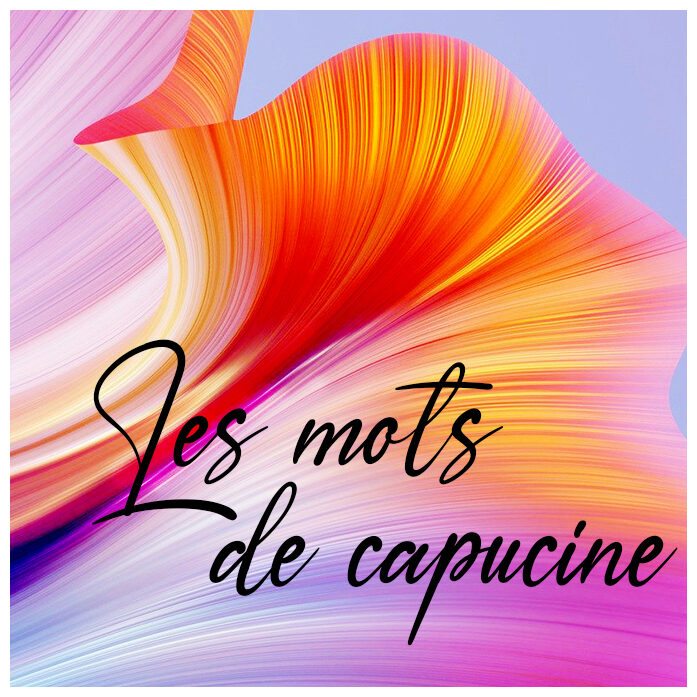 Les mots de capucine